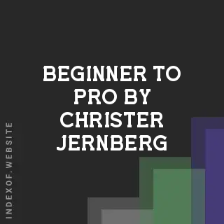 Beginner to Pro by Christer Jernberg | Indexof