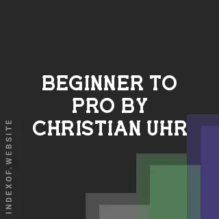Beginner to Pro by Christian Uhr | Indexof