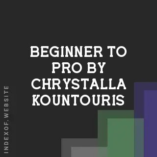 Beginner to Pro by Chrystalla Kountouris | Indexof