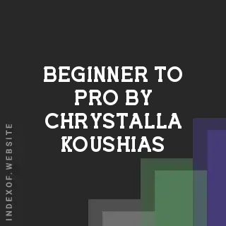 Beginner to Pro by Chrystalla Koushias | Indexof