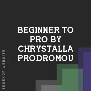 Beginner to Pro by Chrystalla Prodromou | Indexof