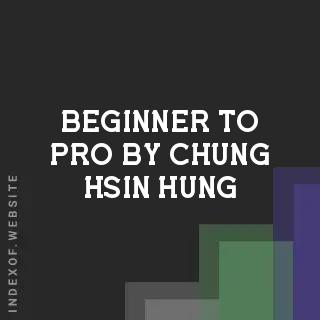 Beginner to Pro by Chung-hsin Hung | Indexof