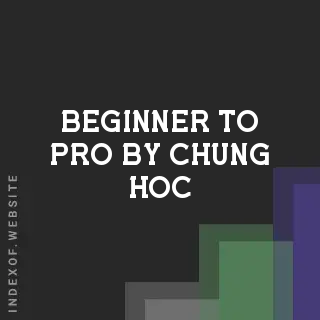 Beginner to Pro by Chung Hoc | Indexof