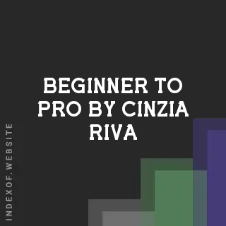 Beginner to Pro by Cinzia Riva | Indexof