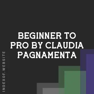 Beginner to Pro by Claudia Pagnamenta | Indexof