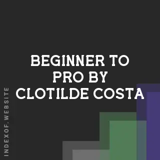 Beginner to Pro by Clotilde Costa | Indexof