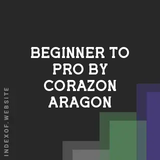 Beginner to Pro by Corazon Aragon | Indexof