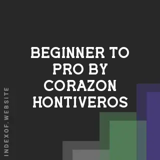 Beginner to Pro by Corazon Hontiveros | Indexof