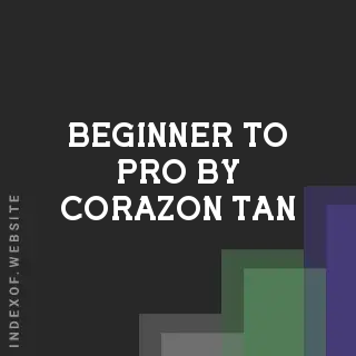 Beginner to Pro by Corazon Tan | Indexof