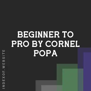 Beginner to Pro by Cornel Popa | Indexof