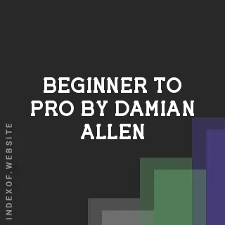 Beginner to Pro by Damian Allen | Indexof