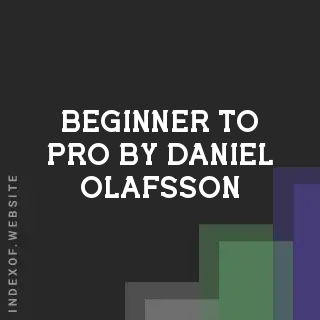 Beginner to Pro by Daniel Olafsson | Indexof