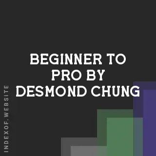 Beginner to Pro by Desmond Chung | Indexof