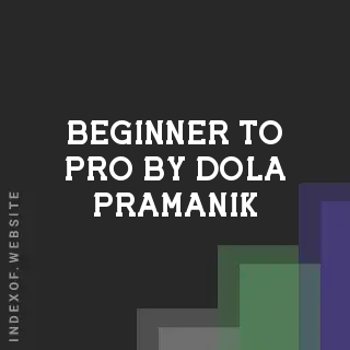 Beginner to Pro by Dola Pramanik | Indexof