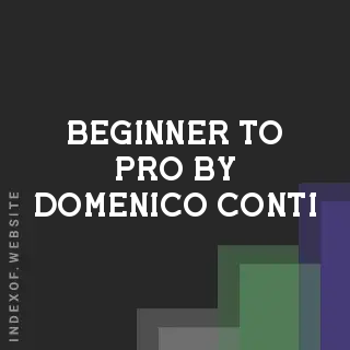 Beginner to Pro by Domenico Conti | Indexof