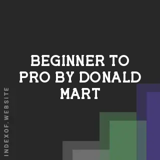Beginner to Pro by Donald Mart | Indexof