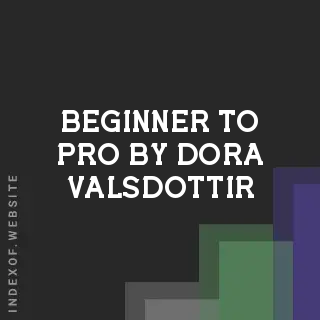 Beginner to Pro by Dora Valsdottir | Indexof