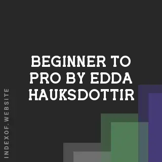 Beginner to Pro by Edda Hauksdottir | Indexof