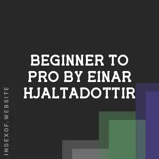 Beginner to Pro by Einar Hjaltadottir | Indexof