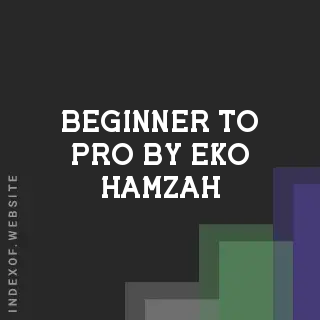 Beginner to Pro by Eko Hamzah | Indexof