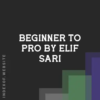 Beginner to Pro by Elif Sari | Indexof