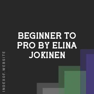 Beginner to Pro by Elina Jokinen | Indexof