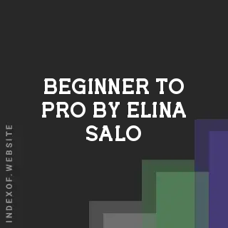 Beginner to Pro by Elina Salo | Indexof