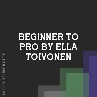 Beginner to Pro by Ella Toivonen | Indexof
