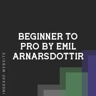 Beginner to Pro by Emil Arnarsdottir | Indexof