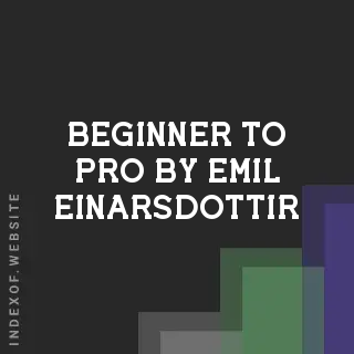 Beginner to Pro by Emil Einarsdottir | Indexof