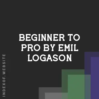 Beginner to Pro by Emil Logason | Indexof