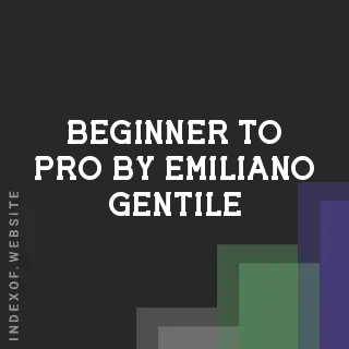 Beginner to Pro by Emiliano Gentile | Indexof