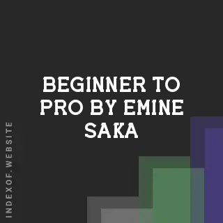 Beginner to Pro by Emine Saka | Indexof