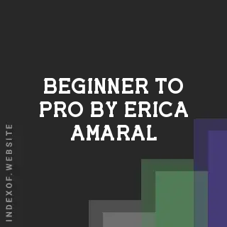 Beginner to Pro by Erica Amaral | Indexof