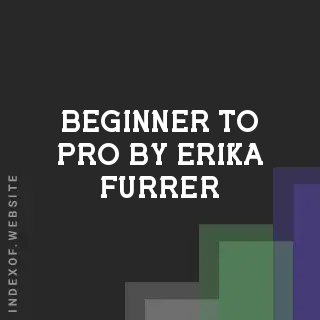 Beginner to Pro by Erika Furrer | Indexof