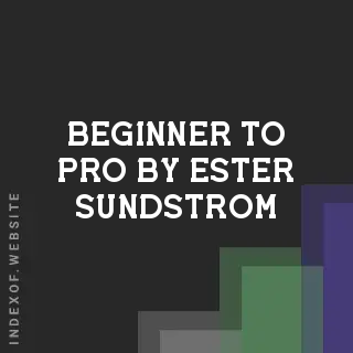 Beginner to Pro by Ester Sundstrom | Indexof