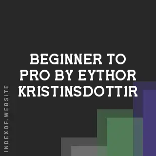 Beginner to Pro by Eythor Kristinsdottir | Indexof