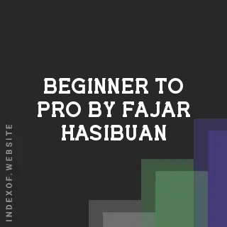 Beginner to Pro by Fajar Hasibuan | Indexof
