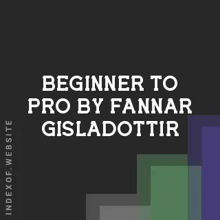 Beginner to Pro by Fannar Gisladottir | Indexof