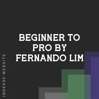 Beginner to Pro by Fernando Lim | Indexof