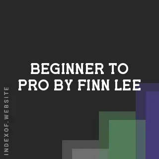 Beginner to Pro by Finn Lee | Indexof