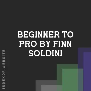 Beginner to Pro by Finn Soldini | Indexof