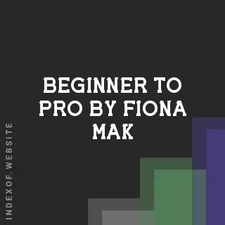 Beginner to Pro by Fiona Mak | Indexof