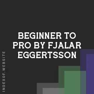 Beginner to Pro by Fjalar Eggertsson | Indexof