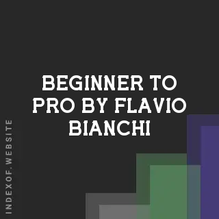 Beginner to Pro by Flavio Bianchi | Indexof