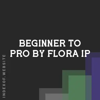 Beginner to Pro by Flora Ip | Indexof