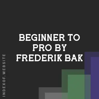 Beginner to Pro by Frederik Bak | Indexof