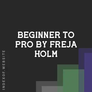 Beginner to Pro by Freja Holm | Indexof