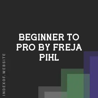 Beginner to Pro by Freja Pihl | Indexof