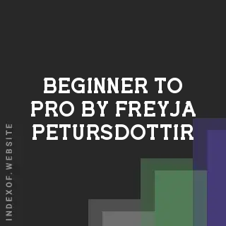 Beginner to Pro by Freyja Petursdottir | Indexof